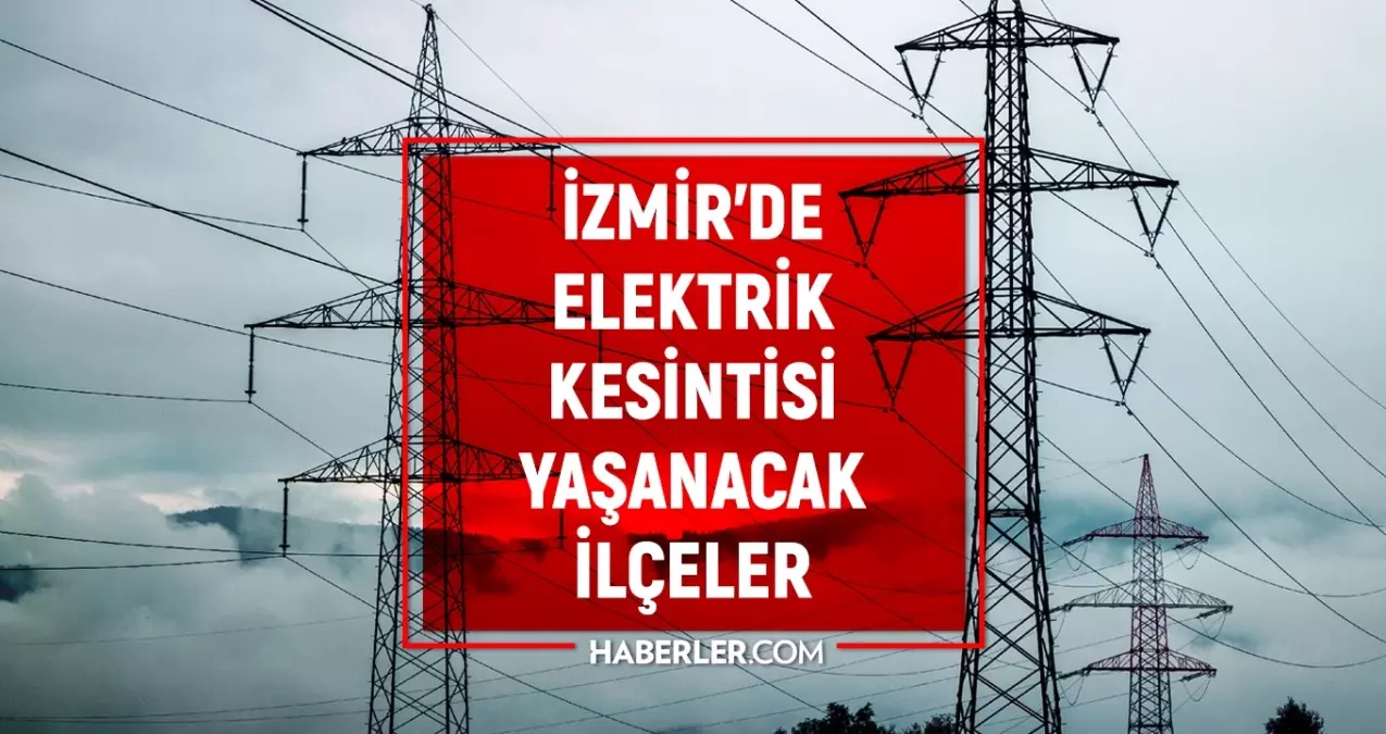 izmir-gediz-elektrik-kesintisi-13-haziran-izmirde-elektrik-kesintisi-ne-vakit-bitecek-elektrikler-ne-A1xkP98O.jpg
